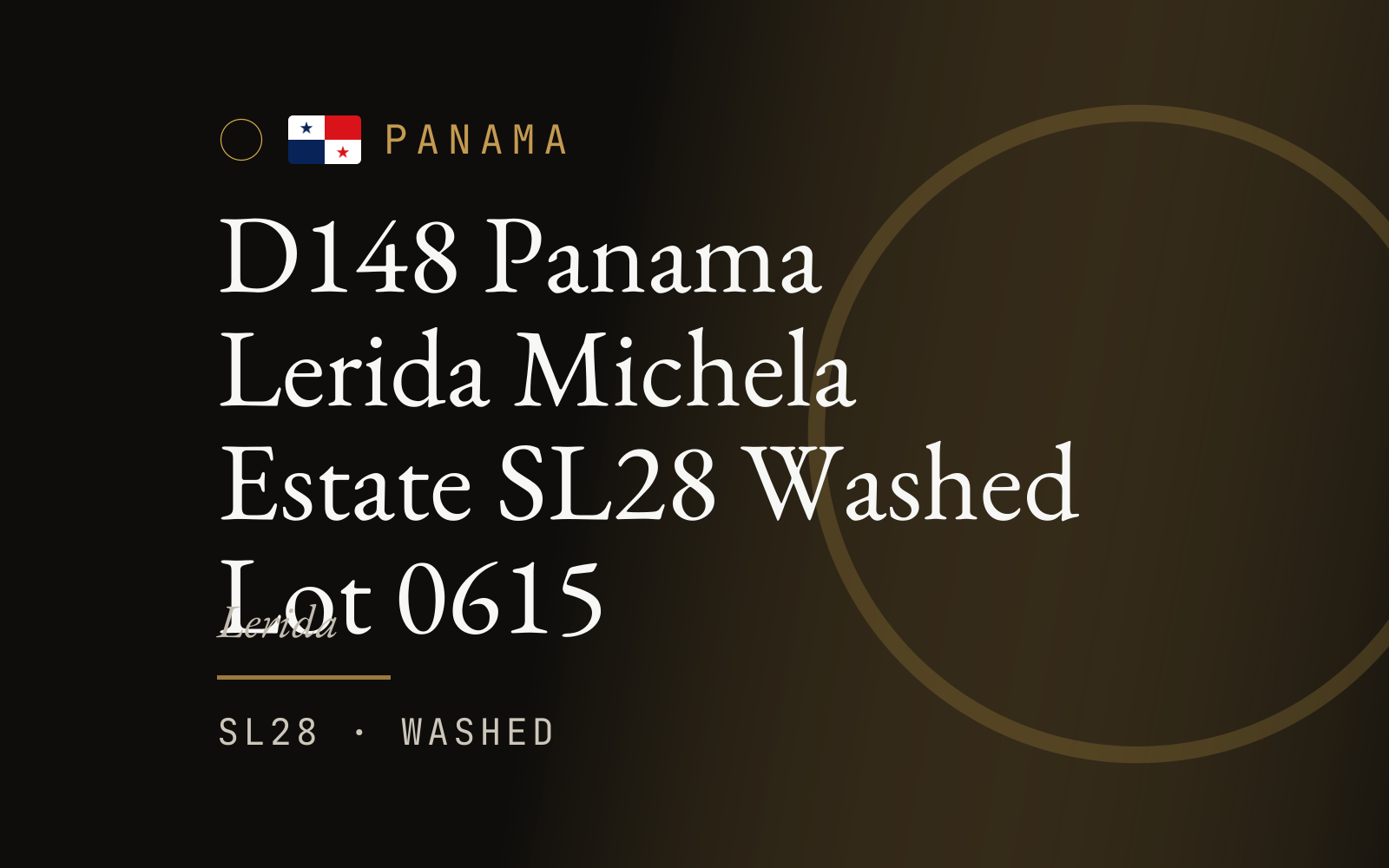 D148 Panama Lerida Michela Estate SL28 Washed Lot 0615